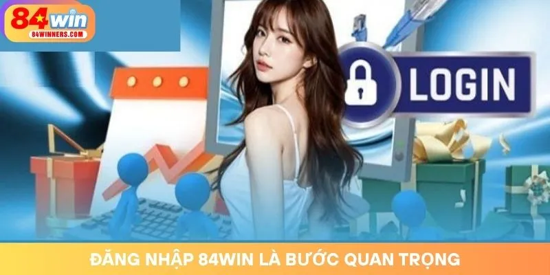dang-nhap-84win-la-buoc-quan-trong